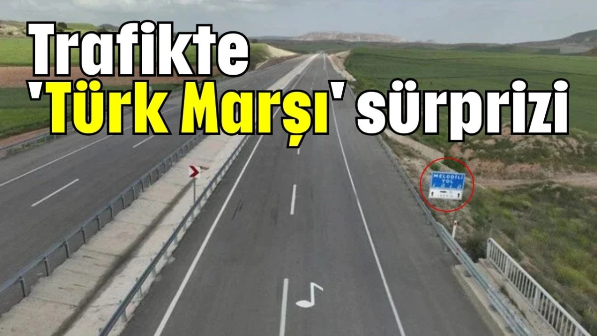 Trafikte 'Türk Marşı' sürprizi  