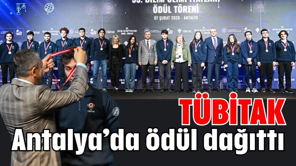 T&Uuml;BİTAK Antalya&rsquo;da &ouml;d&uuml;l dağıttı 