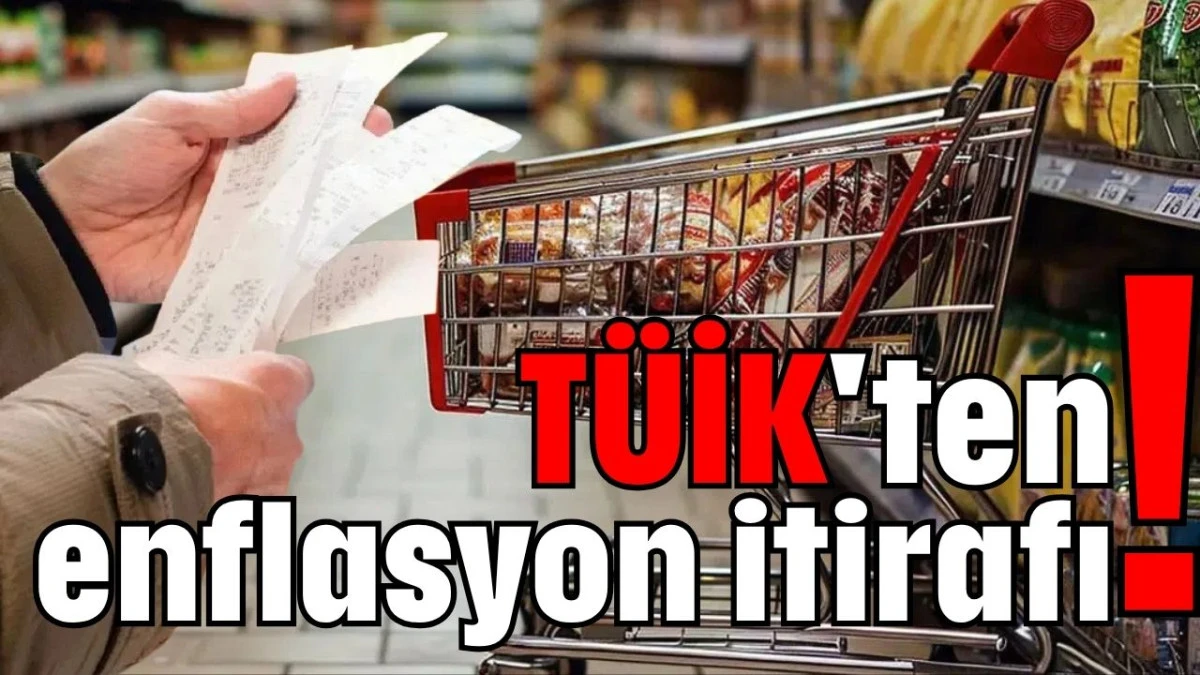 T&Uuml;İK'ten enflasyon itirafı!