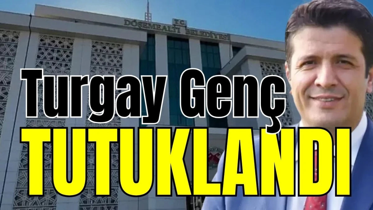 Turgay Gen&ccedil; tutuklandı