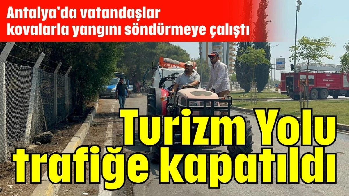 Turizm Yolu trafiğe kapatıldı 