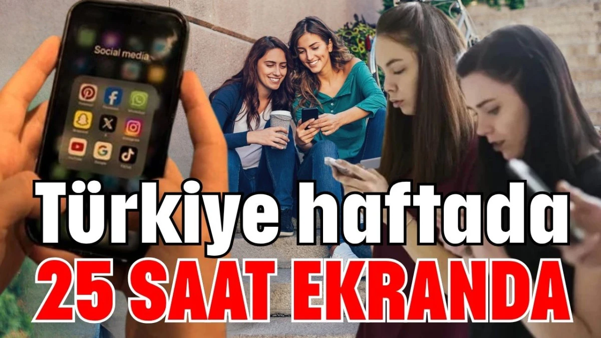 T&uuml;rkiye haftada 25 saat ekranda 