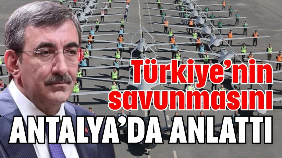 T&uuml;rkiye&rsquo;nin savunmasını Antalya'da anlattı