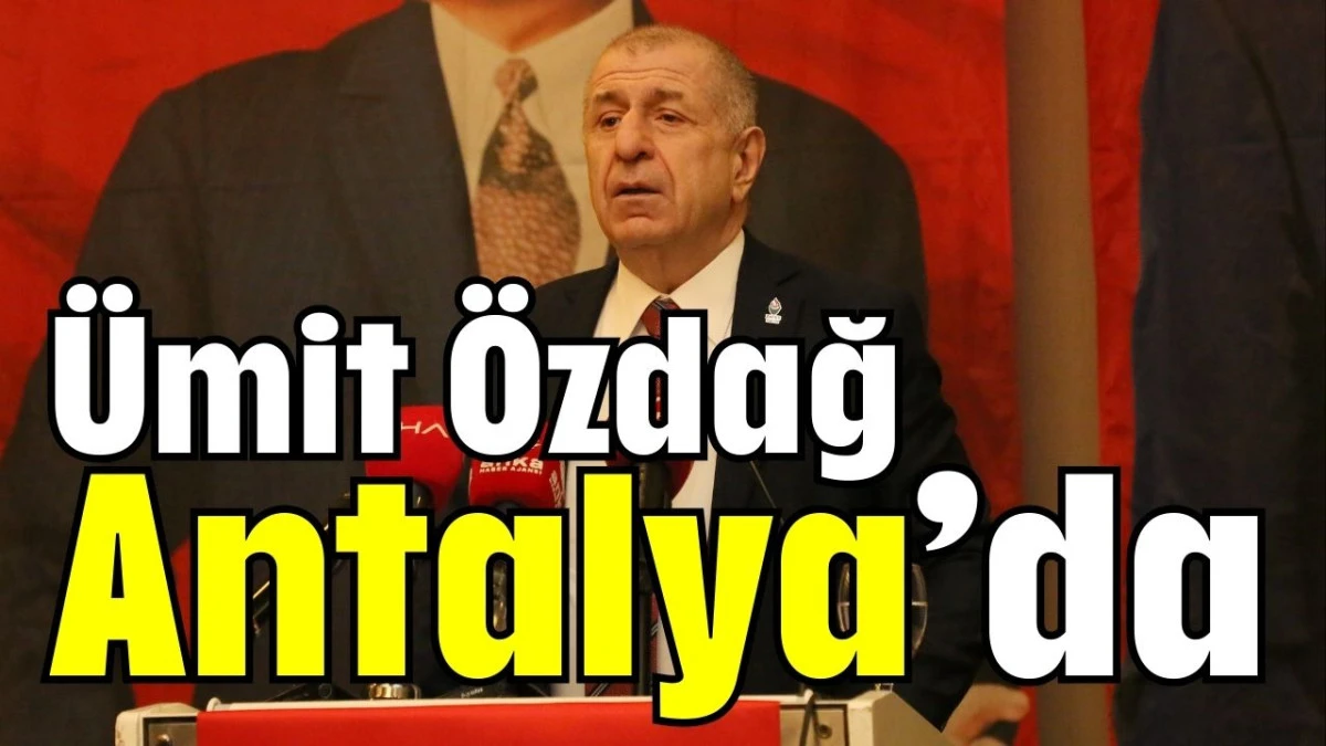 &Uuml;mit &Ouml;zdağ Antalya&rsquo;da   