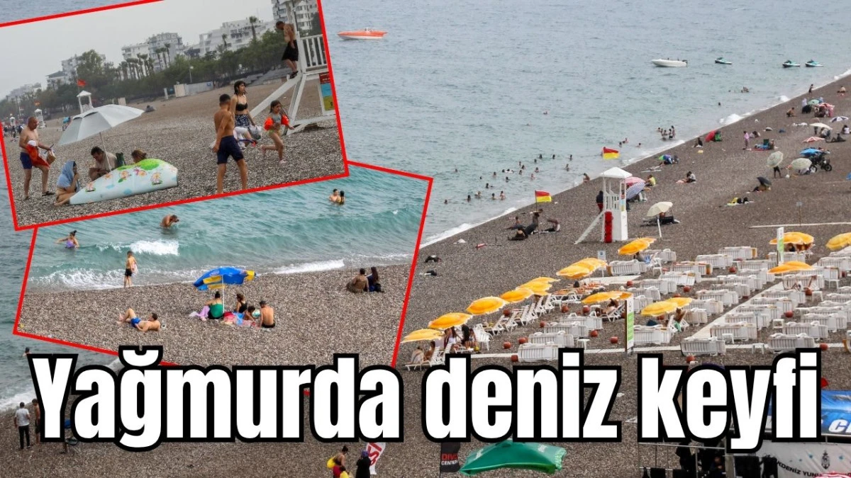 Yağmurda deniz keyfi