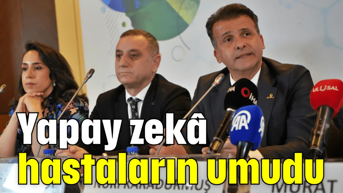 Yapay zekâ hastaların umudu  