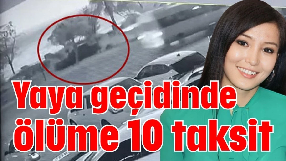 Yaya geçidinde ölüme 10 taksit