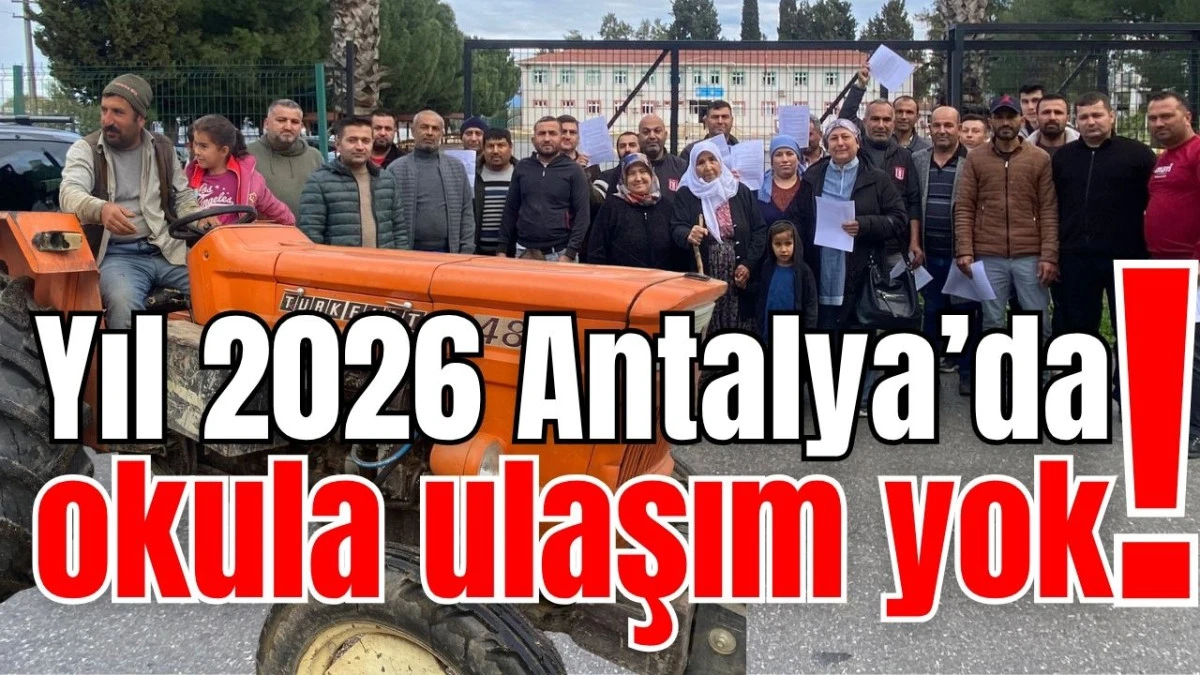 Yıl 2026 Antalya&rsquo;da okula ulaşım yok! 