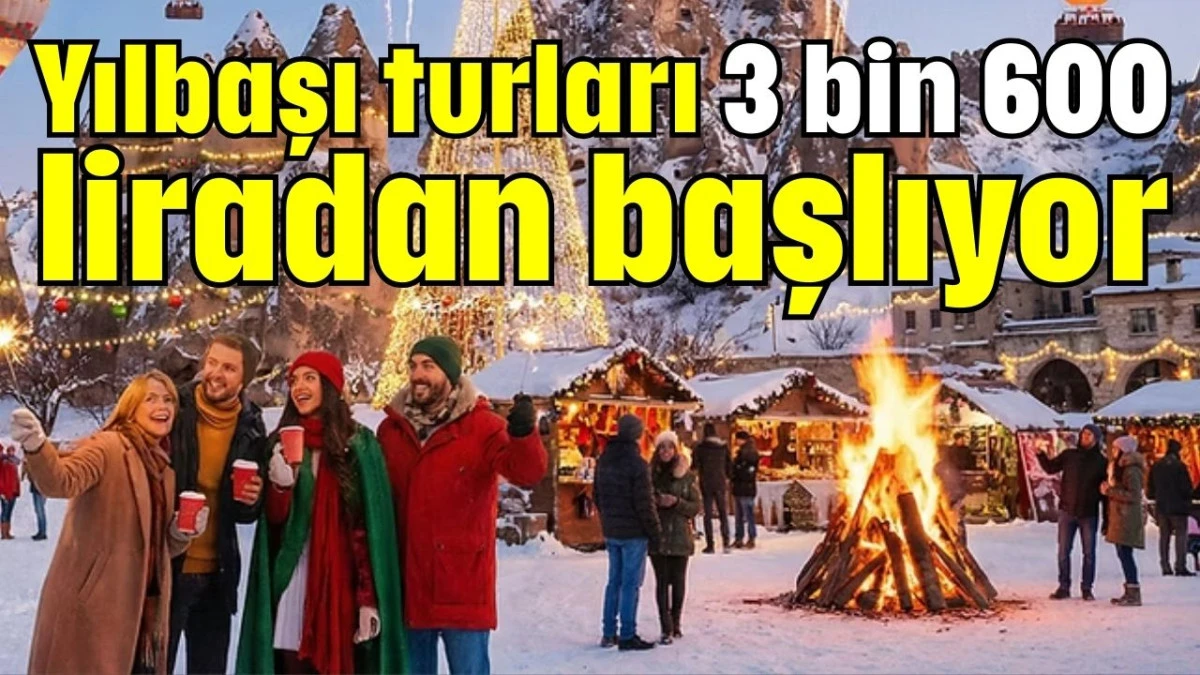 Yılbaşı turları 3 bin 600 liradan başlıyor 