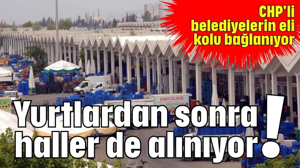 Yurtlardan sonra haller de alınıyor!   