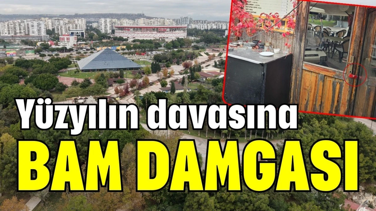 Yüzyılın davasına BAM damgası 