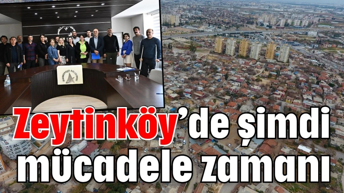 Zeytink&ouml;y&rsquo;de şimdi m&uuml;cadele zamanı