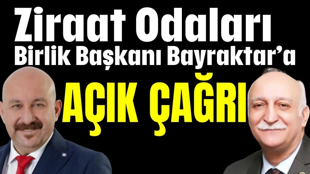 Ziraat Odaları Birlik Başkanı Bayraktar'a A&Ccedil;IK &Ccedil;AĞRI 