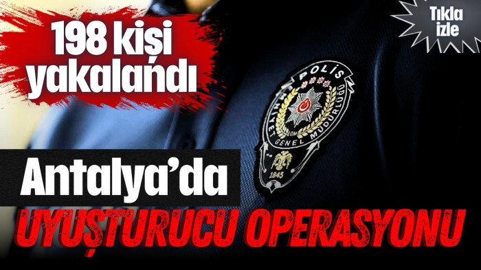 Uyuşturucu operasyonunda 198 kişi yakalandı