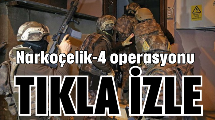 Narkoçelik-4 operasyonu