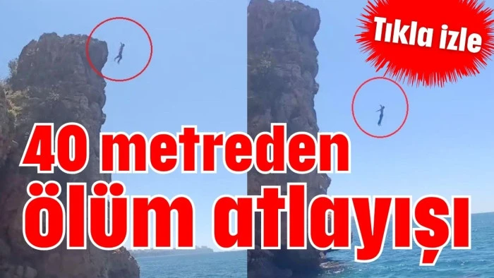 40 metreden &ouml;l&uuml;m atlayışı