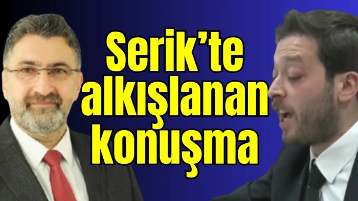 Serik'te alkışlanan konuşma